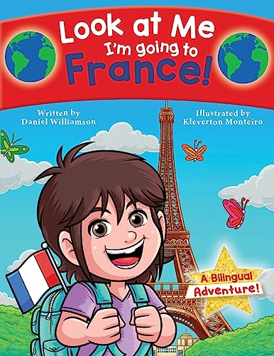 Look at Me I'm going to France!: A Bilingual Adventure! (Look at Me I'm Learning)