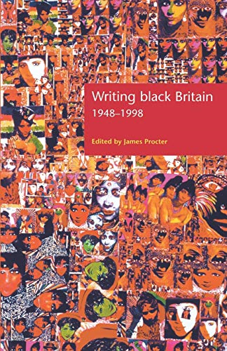 Writing Black Britain, 1948-98: An Interdisciplinary Anthology