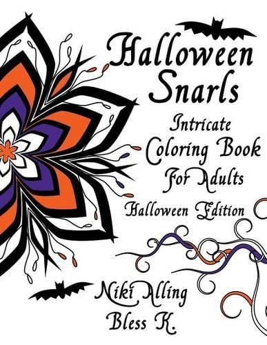 Halloween Snarls: Intricate Coloring Book For Adults (Special Holiday Edition)