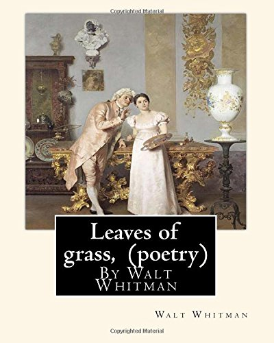 Leaves of Grass, by Walt Whitman (Poetry)