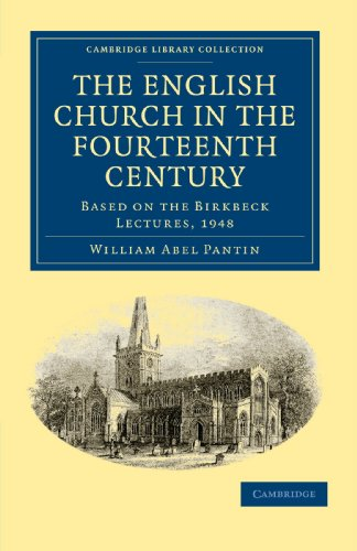 The English Church in the Fourteenth Century: Based on the Birkbeck Lectures, 1948 (Cambridge Library Collection - Medieval History)