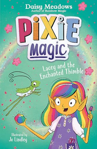 Pixie Magic: Lacey and the Enchanted Thimble: Book 4