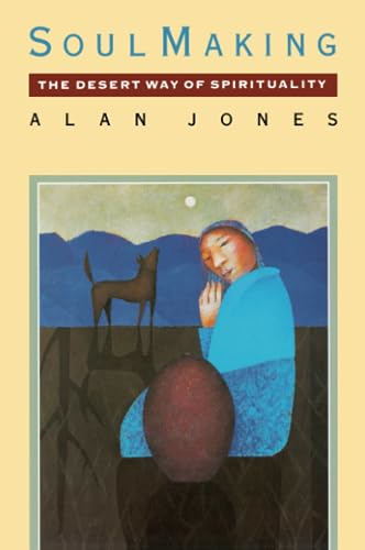 Soul Making: The Desert Way of Spirituality
