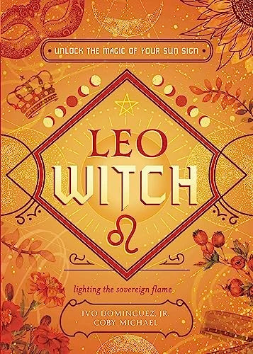 Leo Witch : Unlock the Magic of Your Sun Sign