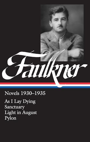William Faulkner Novels 1930-1935 (Loa #25) : As I Lay Dying / Sanctuary / Light in August / Pylon