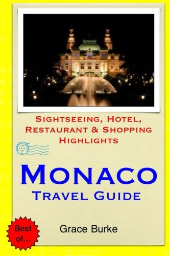 Monaco Travel Guide: Sightseeing, Hotel, Restaurant & Shopping Highlights