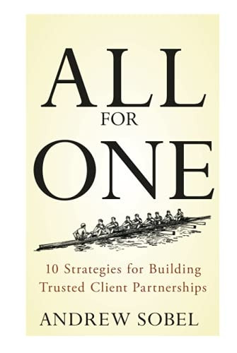 All for One: 10 Strategies for Building Trusted Client Partnerships