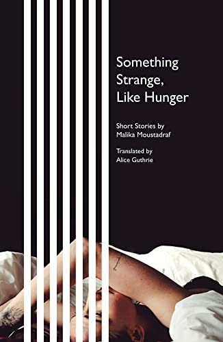 Something Strange, Like Hunger: Short Stories