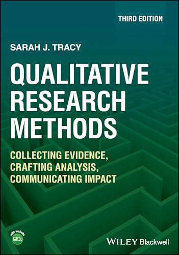 Qualitative Research  Methods: Collecting  Evidence, Crafting Analysis,  Communicating Impact