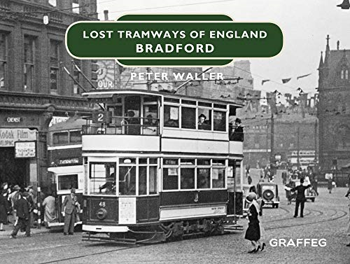 Lost Tramways of England: Bradford (Lost Tramways of England)