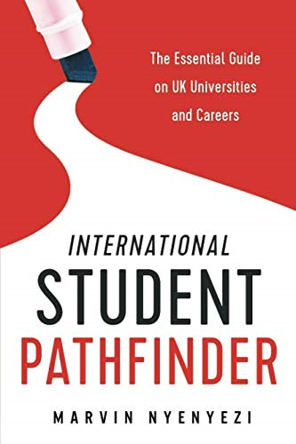 International Student  - Pathfinder: The Essential  - Guide on UK Universities  - and Careers: 2019