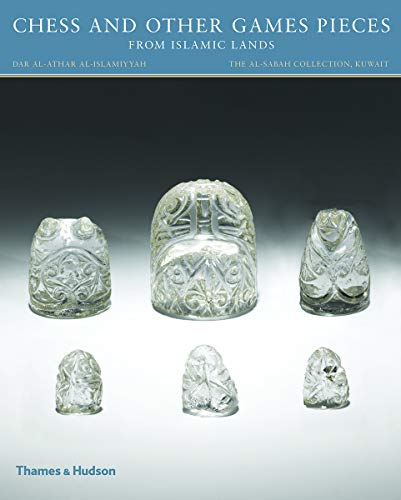 Chess and other Games Pieces from Islamic Lands (The al-Sabah Collection)