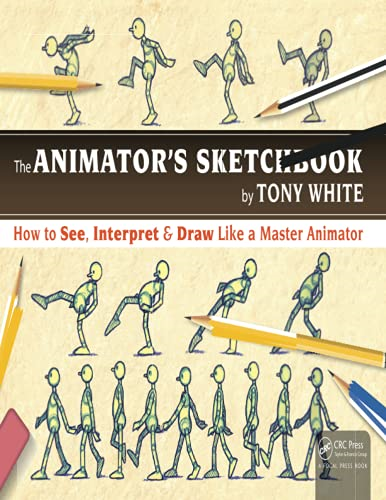 The AnimatorÔÇÖs Sketchbook: How to See, Interpret & Draw Like a Master Animator