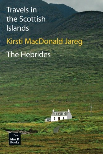 Travels in the Scottish Islands. the Hebrides