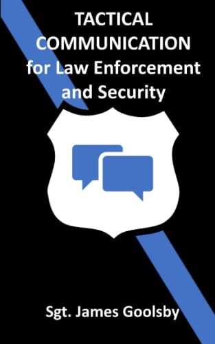 Tactical Communication: de-Escalation Techniques for Law Enforcement