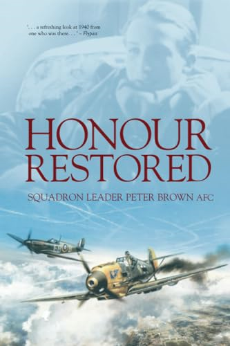 Honour Restored: The Battle of Britain, Dowding and the Fight for Freedom