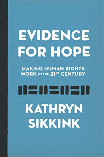 Evidence for Hope: MakingHuman Rights Work in the 21stCentury (Human Rights andCrimes against Humanity)