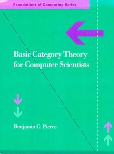 Basic Category Theory for Computer Scientists (Foundations of Computing)