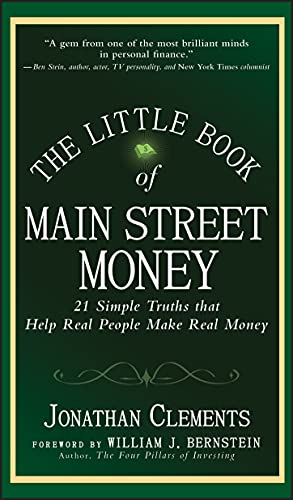 The Little Book of Main Street Money: 21 Simple Truths That Help Real People Make Real Money (Little Books. Big Profits)