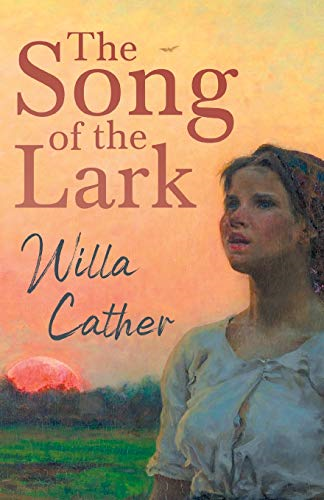 The Song of the Lark:  - With an Excerpt by H. L.  - Mencken (Great Plains)