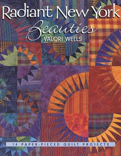 Radiant New York Beauties: 14 Paper-pieced Quilt Projects