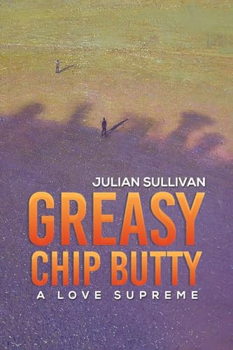 Greasy Chip Butty: A Love Supreme