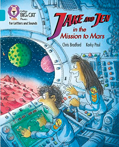 Collins Big Cat Phonics for Letters and Sounds - Jake and Jen and the Mission to Mars: Band 07/Turquoise (Collins Big Cat Phonics for Letters and Sounds)