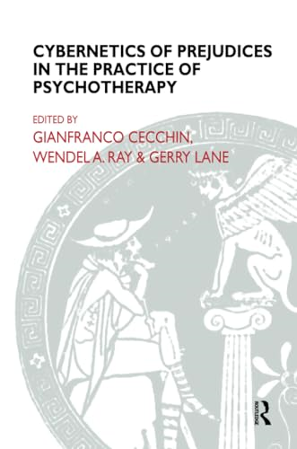 The Cybernetics of Prejudices in the Practice of Psychotherapy (Systemic Thinking & Practice)