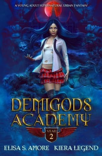 Demigods Academy - Year Two: (Young Adult Supernatural Urban Fantasy) (Demigods Academy)