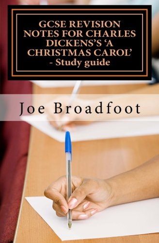 Gcse Revision Notes for Charles Dickens's a Christmas Carol - Study Guide: (All Staves, Page-By-Page Analysis)