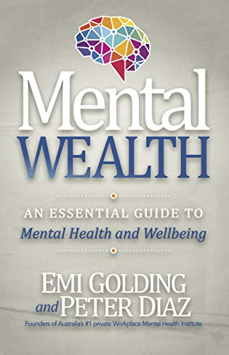 Mental Wealth: An Essential -  Guide to Workplace Mental  - Health and Wellbeing