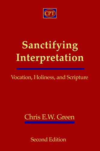 Sanctifying Interpretation:  - Vocation, Holiness, and  - Scripture