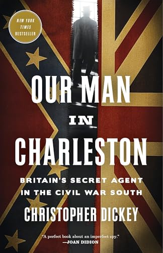 Our Man in Charleston (Britains Secret Agent in the C)
