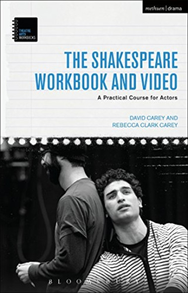 he Shakespeare Workbook and Video: A Practical Course for Actors