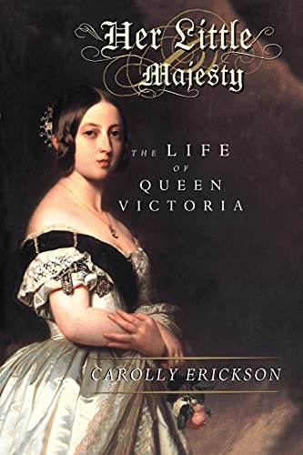 Her Little Majesty: the Life of Queen Victoria