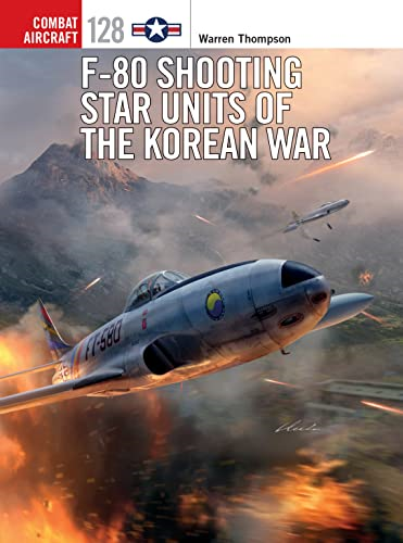 F-80 Shooting Star Units of the Korean War (Combat Aircraft)
