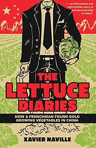 The Lettuce Diaries: How A -  Frenchman Found Gold  - Growing Vegetables In China