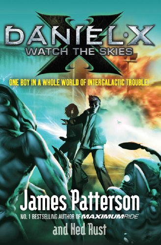 Daniel X: Watch the Skies: One boy in a wohle world of intergalactic troube