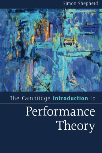 The Cambridge Introduction to Performance Theory (Cambridge Introductions to Literature)