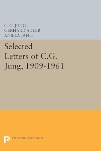 Selected Letters of C.G. Jung, 1909-1961 (Princeton Legacy Library)