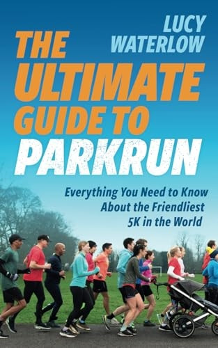 The Ultimate Guide to parkrun: Everything You Need to Know About the Friendliest 5K in the World