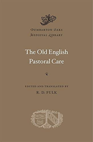 The Old English Pastoral  - Care (Dumbarton Oaks  - Medieval Library)