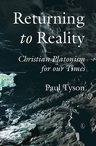 Returning to Reality: Christian Platonism for our Times