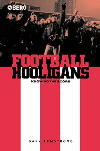 Football Hooligans : Knowing the Score