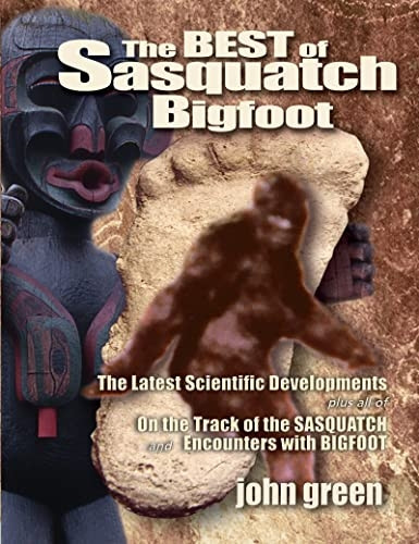 Best of Sasquatch Bigfoot: The Latest Scientific Developments Plus All of On the Track of the Sasquatch and Encounters with Bigfoot