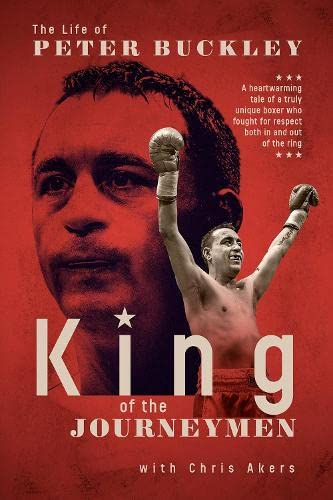 King of the Journeymen:  The Peter Buckley Story
