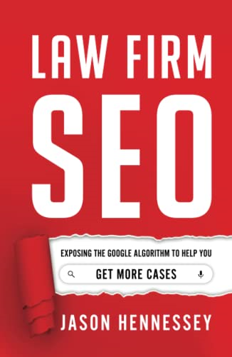 Law Firm SEO: Exposing the Google Algorithm to Help You Get More Cases