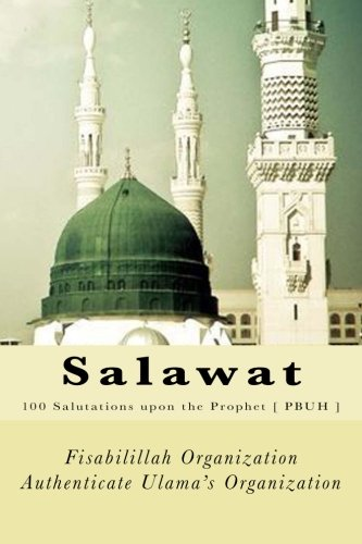 Salawat: 100 Salutations upon the Prophet [ PBUH ]