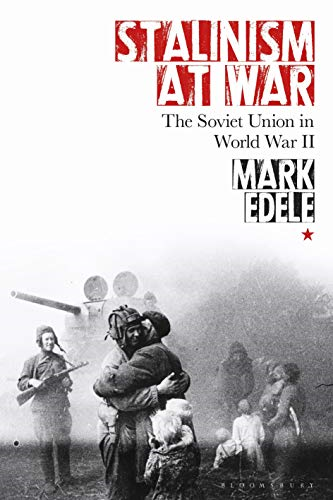 Stalinism at War: The  - Soviet Union in World War  - II