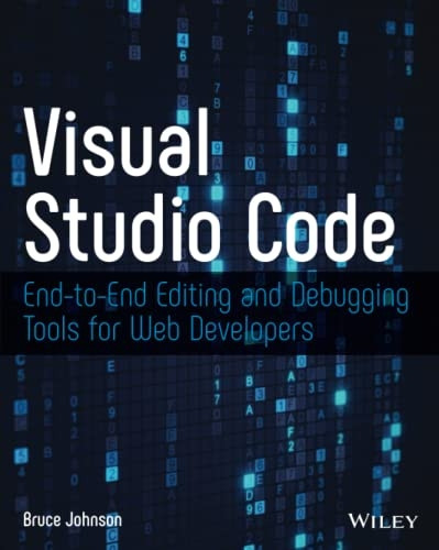 Visual Studio Code: End-to-End Editing and Debugging Tools for Web Developers